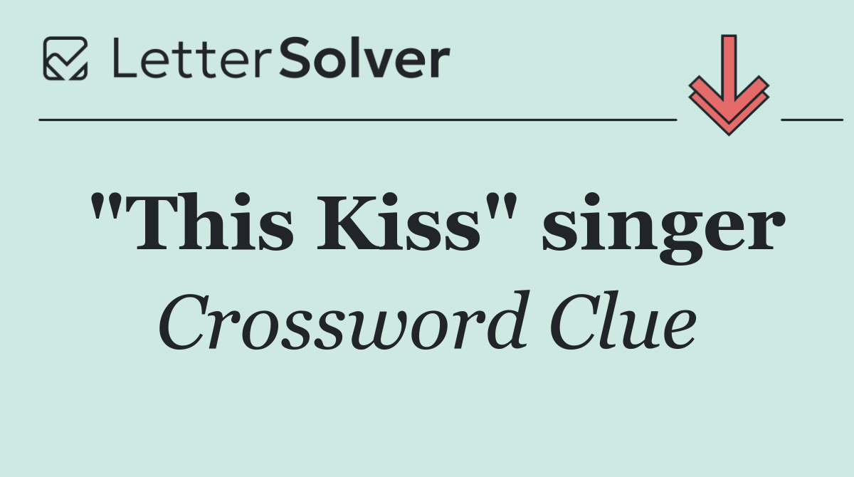 "This Kiss" singer