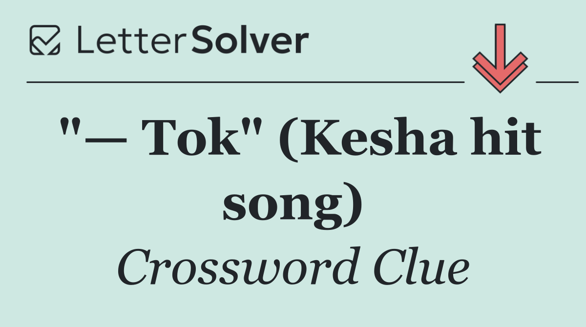 "— Tok" (Kesha hit song)