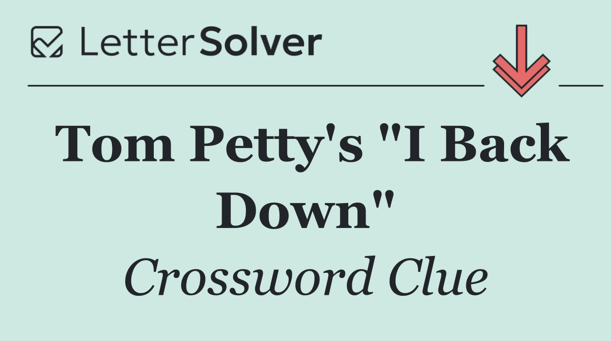 Tom Petty's "I Back Down"