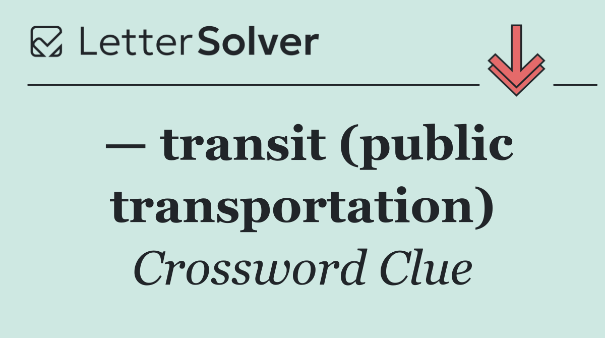 — transit (public transportation)