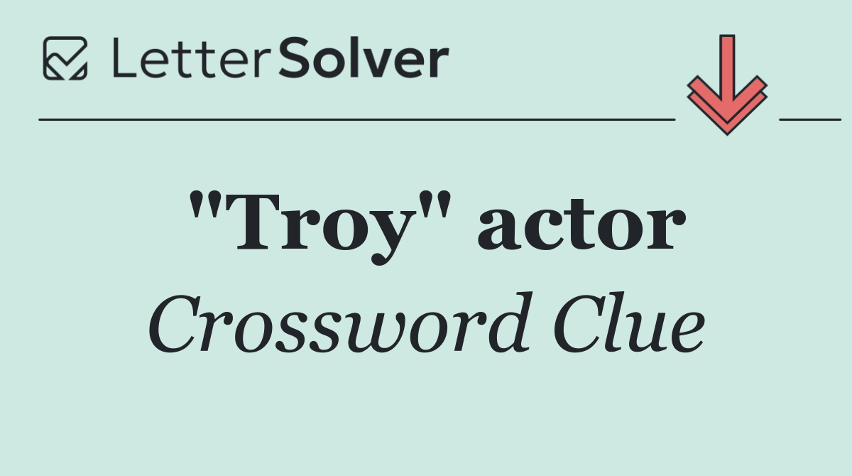 "Troy" actor
