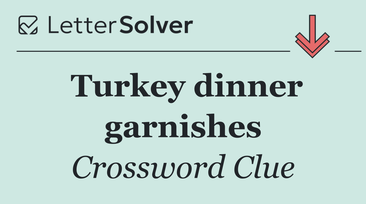 Turkey dinner garnishes