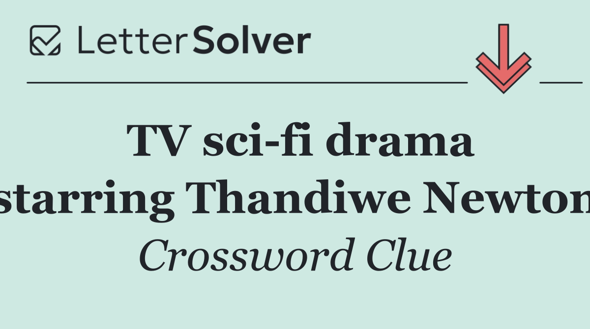 TV sci fi drama starring Thandiwe Newton