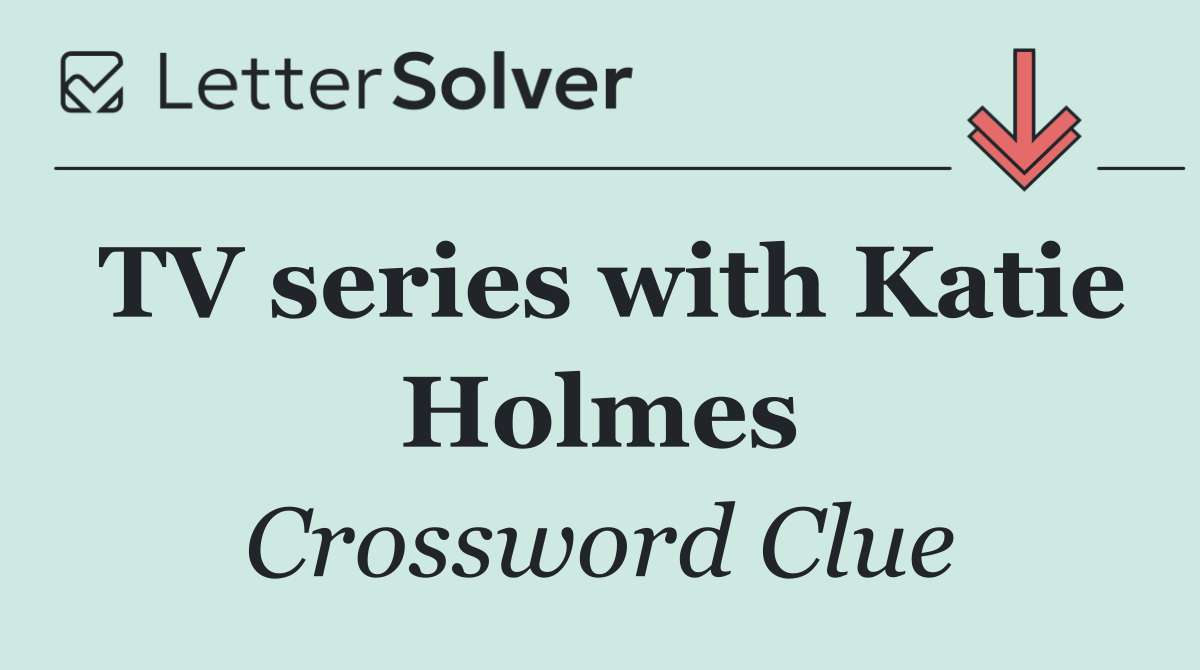 TV series with Katie Holmes