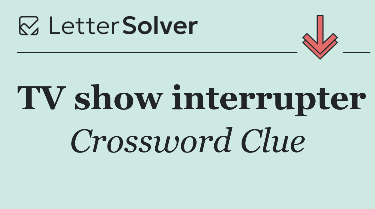 TV show interrupter