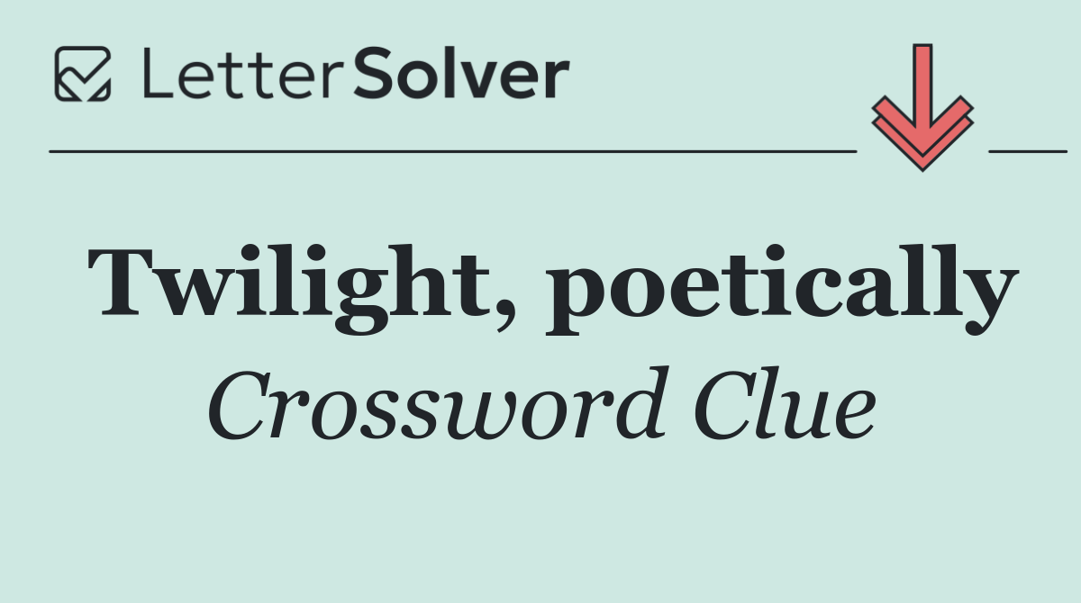 Twilight, poetically