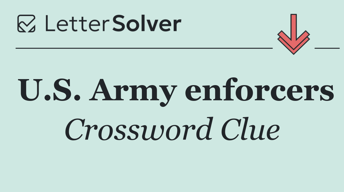 U.S. Army enforcers
