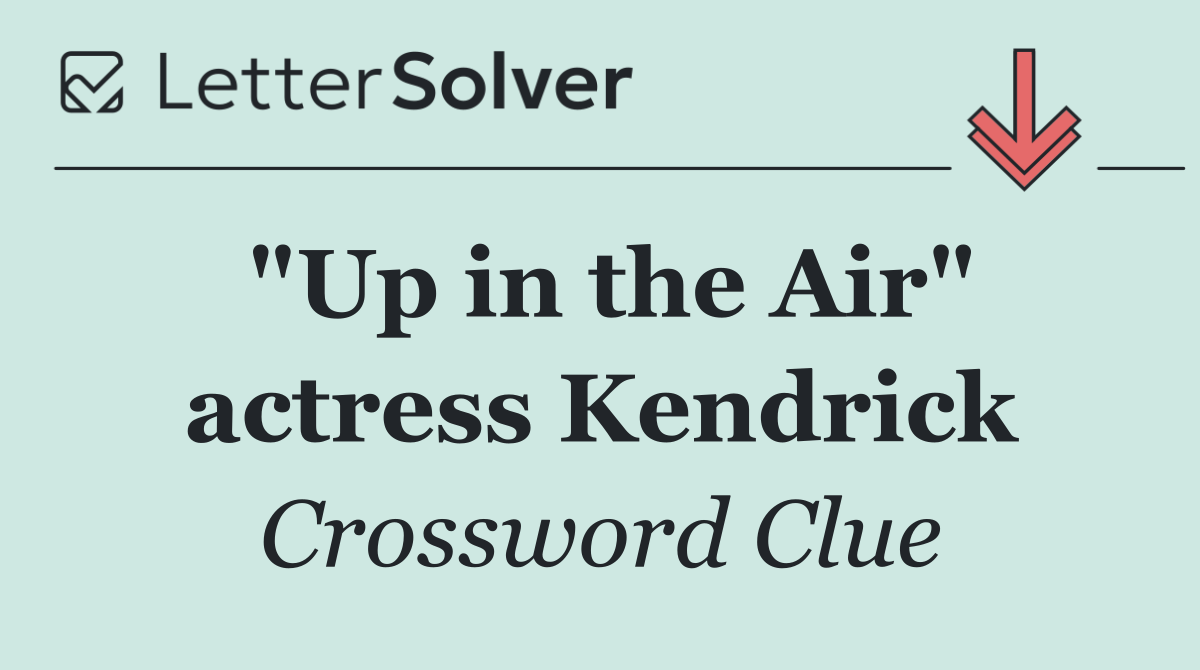 "Up in the Air" actress Kendrick