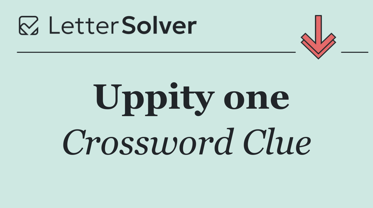 Uppity one