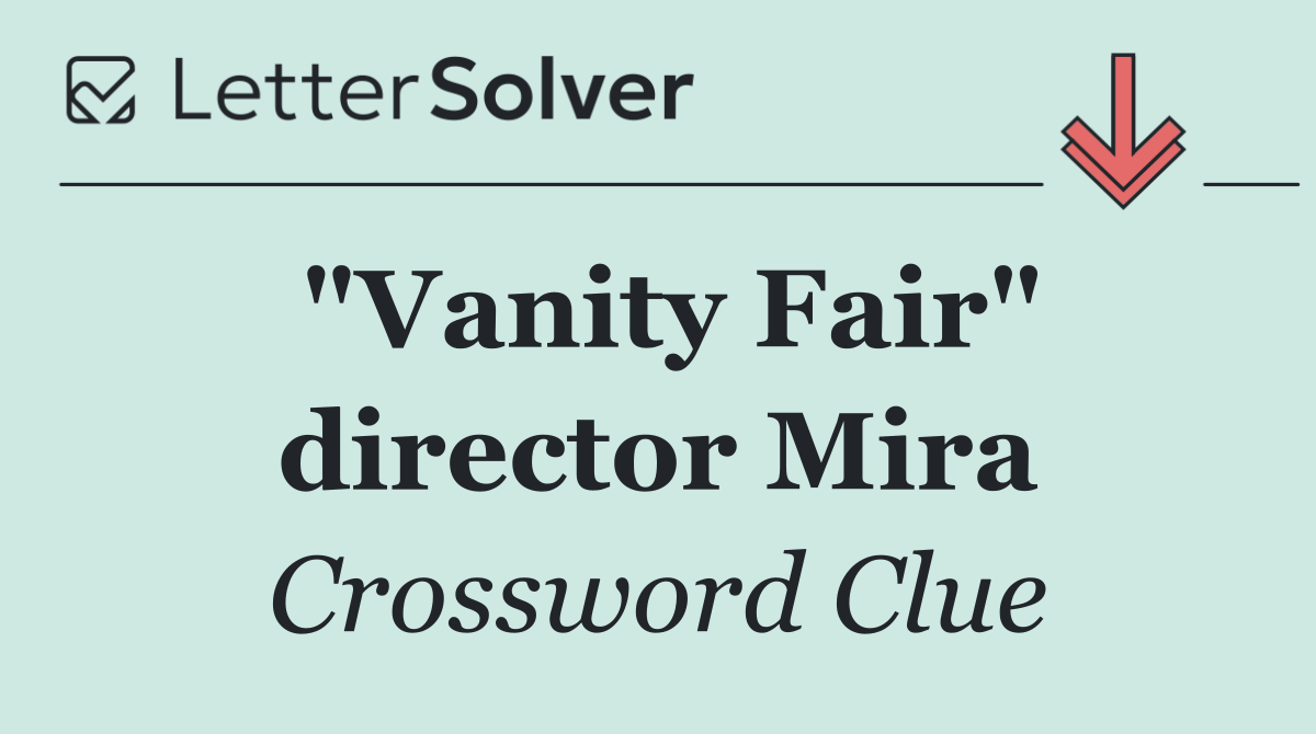 "Vanity Fair" director Mira