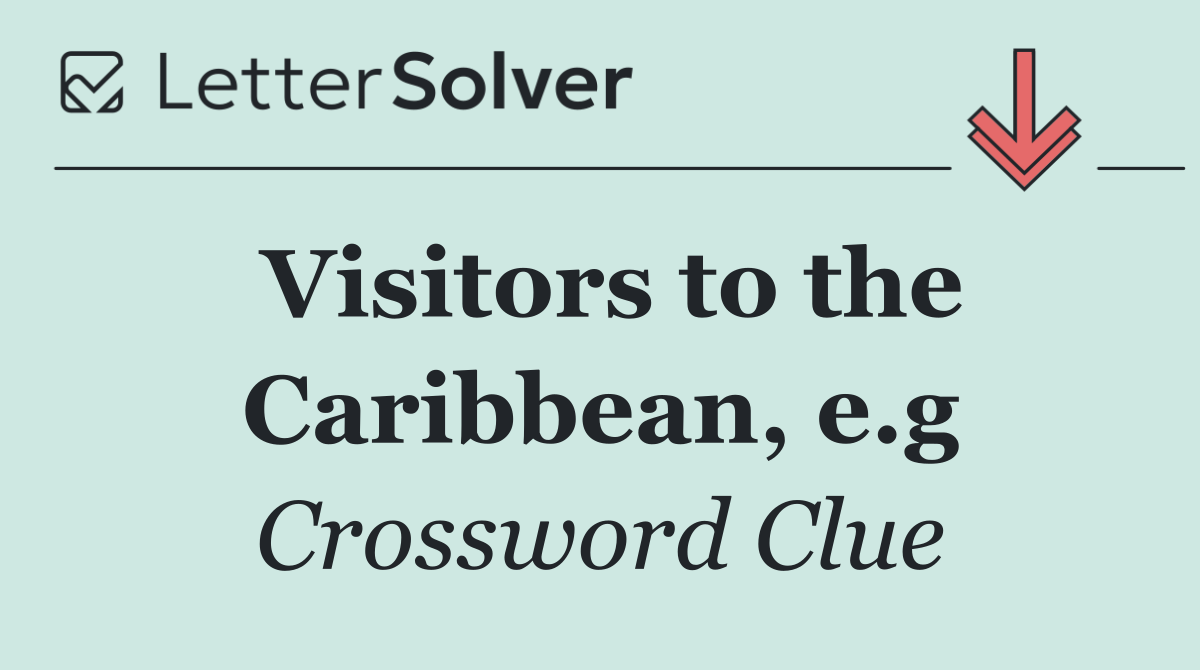 Visitors to the Caribbean, e.g