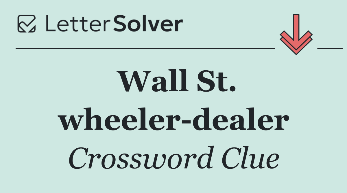 Wall St. wheeler dealer