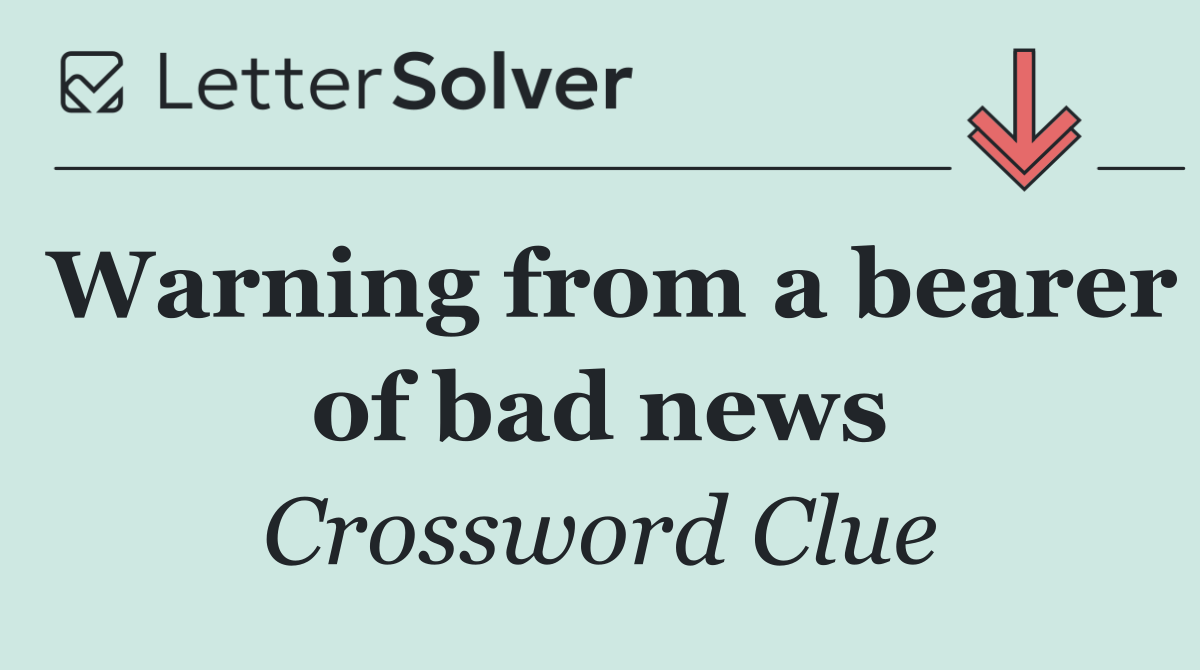 Warning from a bearer of bad news