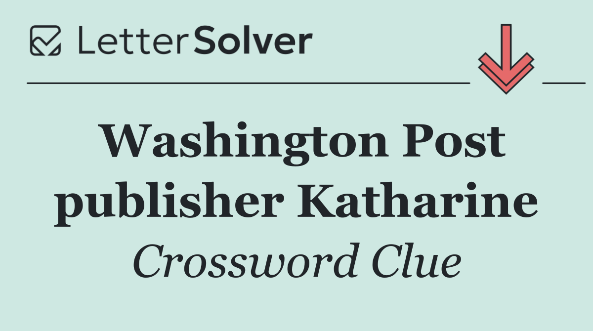 Washington Post publisher Katharine