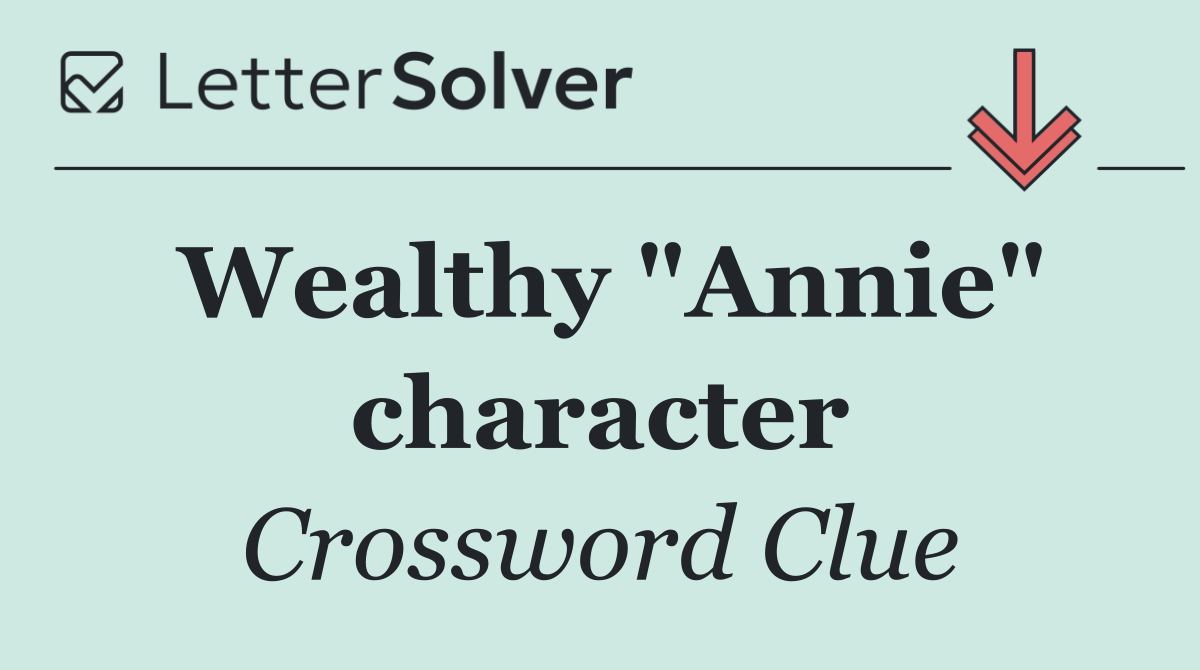 Wealthy "Annie" character
