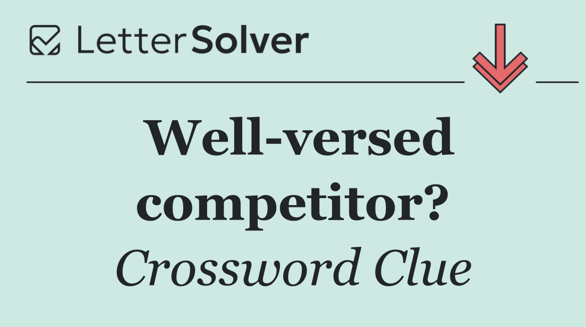 Well versed competitor?