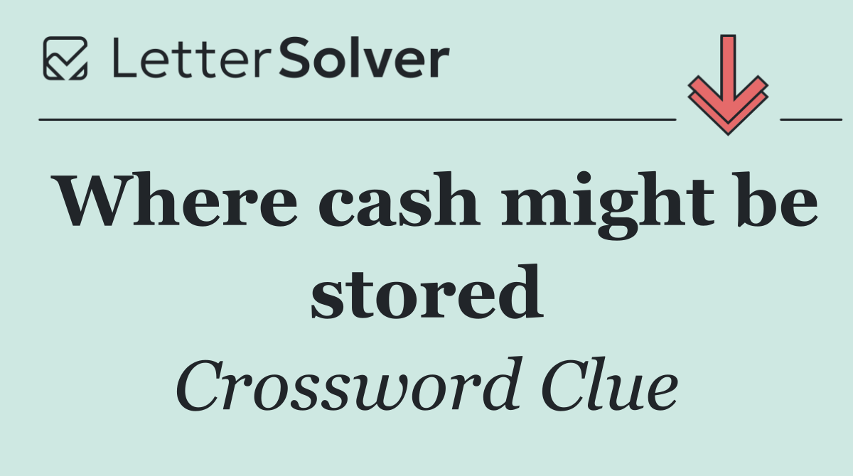 Where cash might be stored