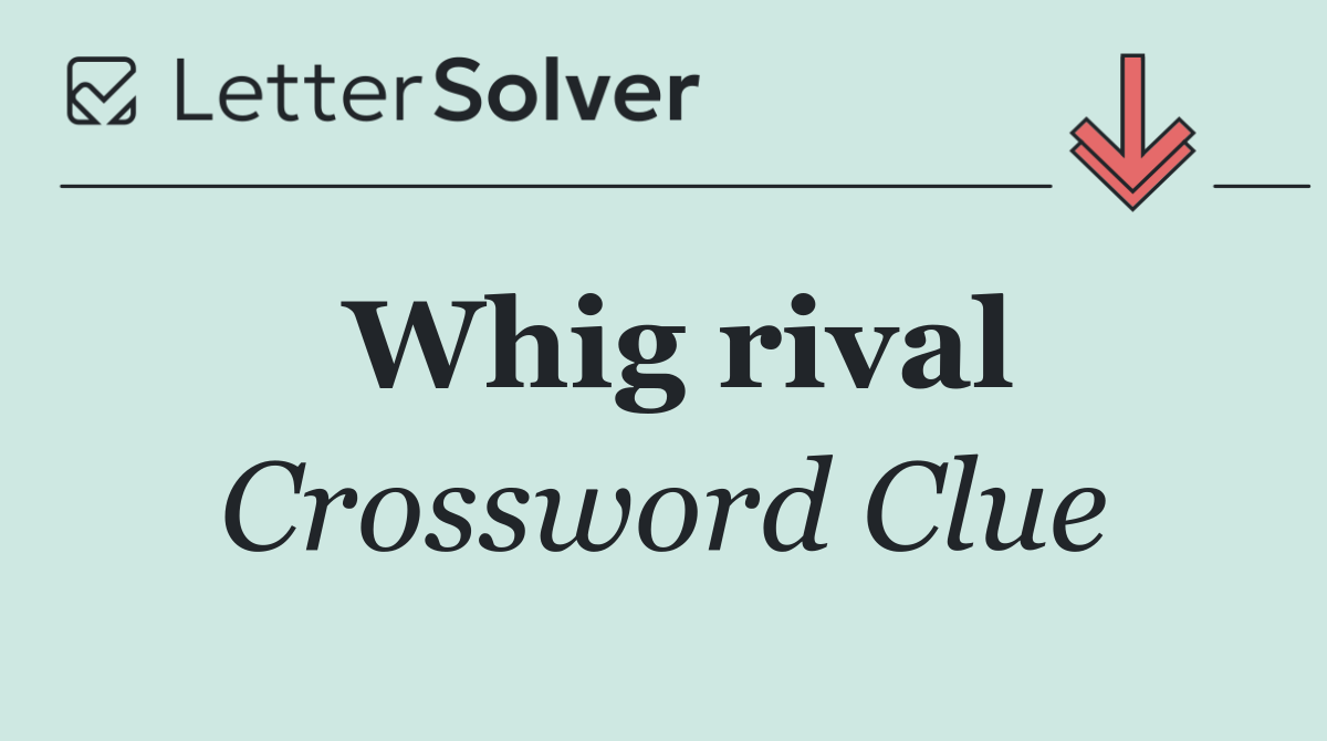 Whig rival