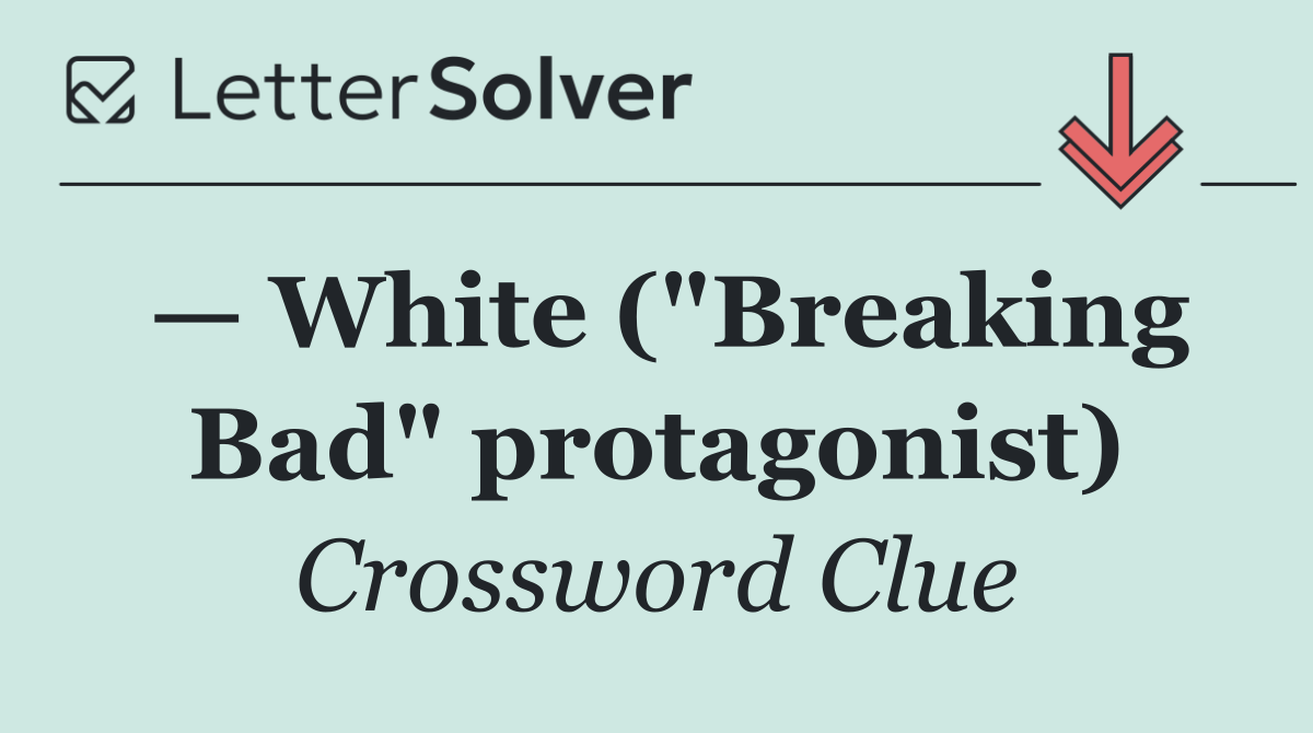 — White ("Breaking Bad" protagonist)