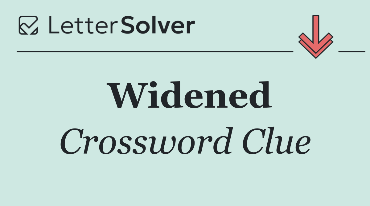 Widened