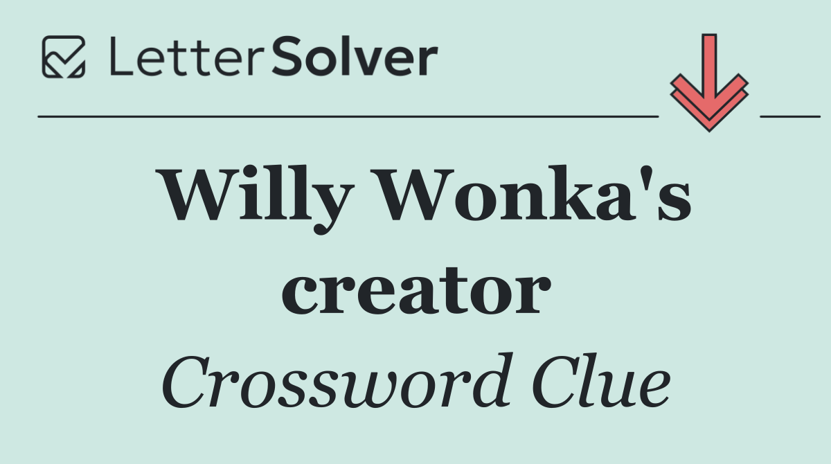 Willy Wonka's creator