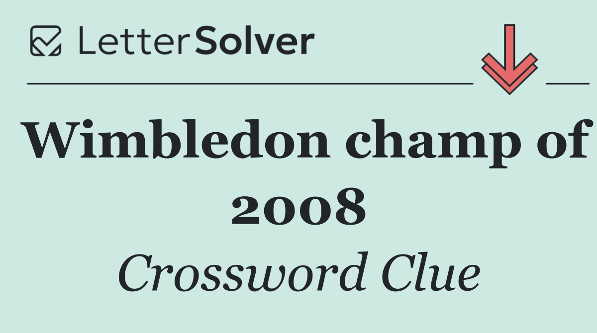Wimbledon champ of 2008