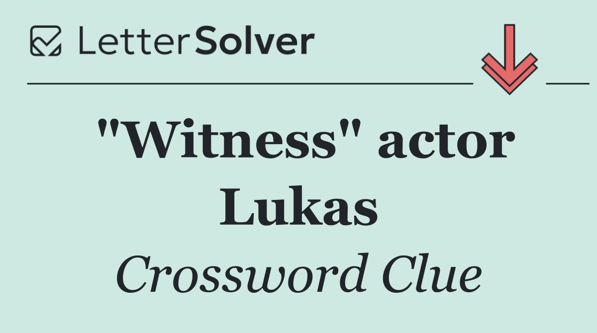 "Witness" actor Lukas