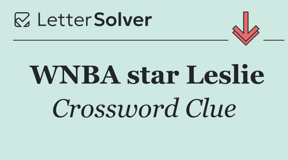 WNBA star Leslie