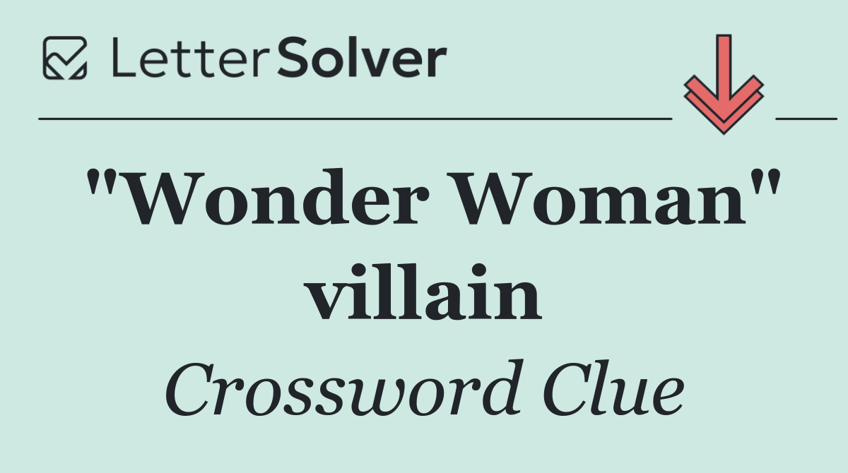 "Wonder Woman" villain
