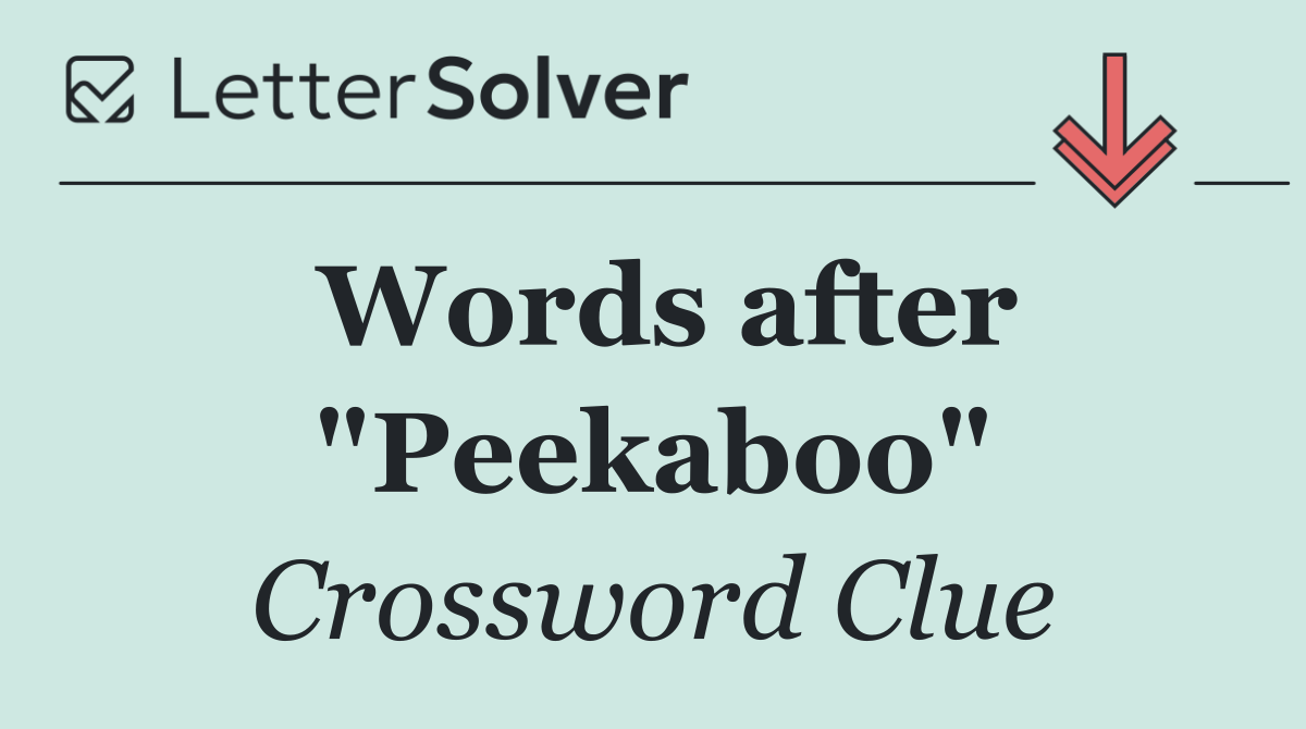 Words after "Peekaboo"