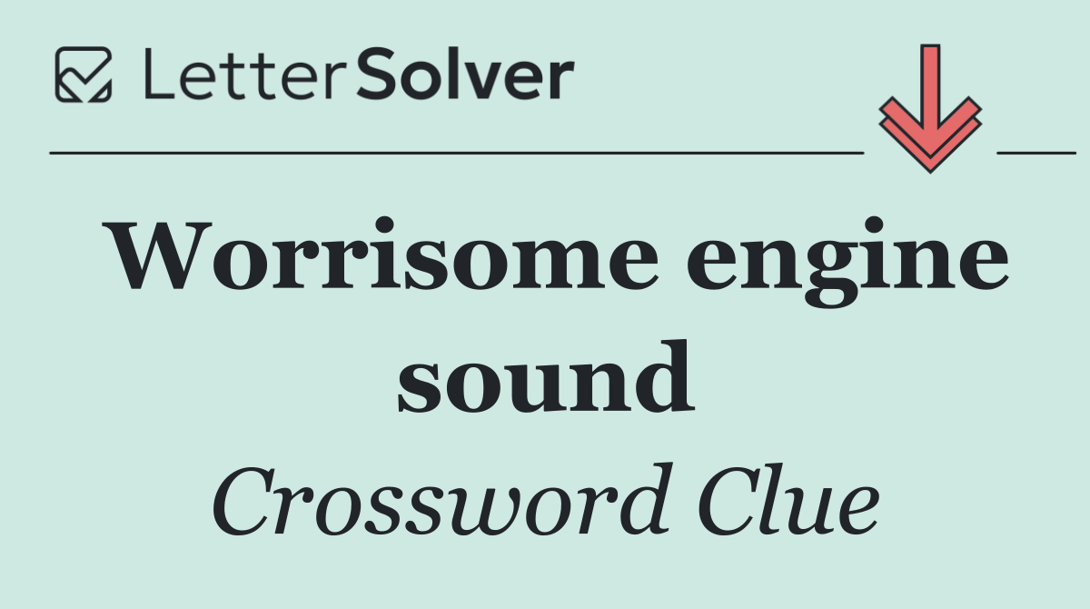 Worrisome engine sound