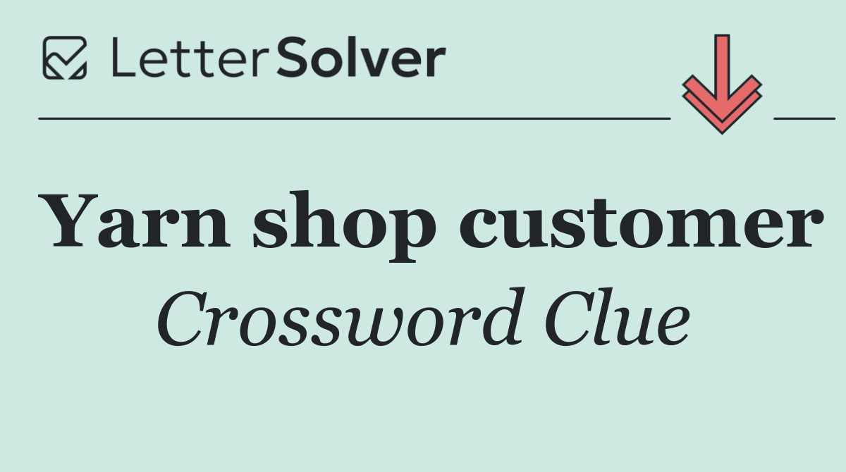 Yarn shop customer