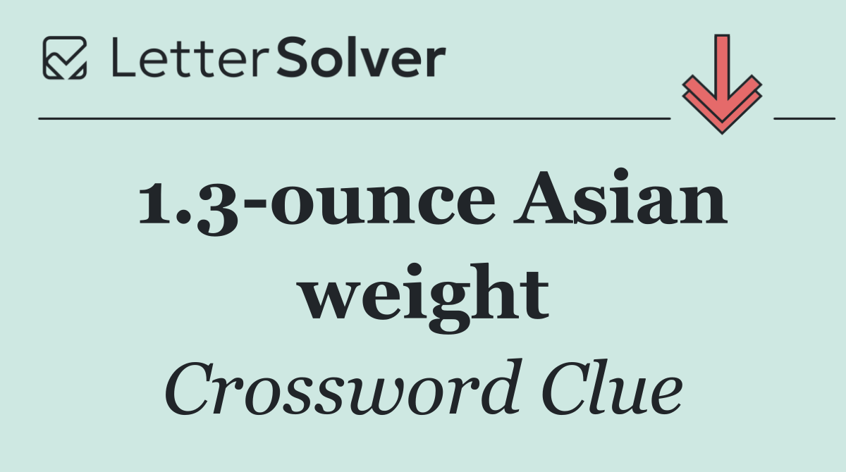 1.3 ounce Asian weight