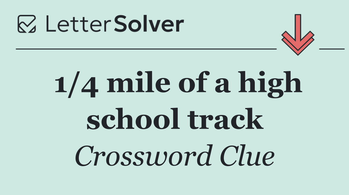 1/4 mile of a high school track