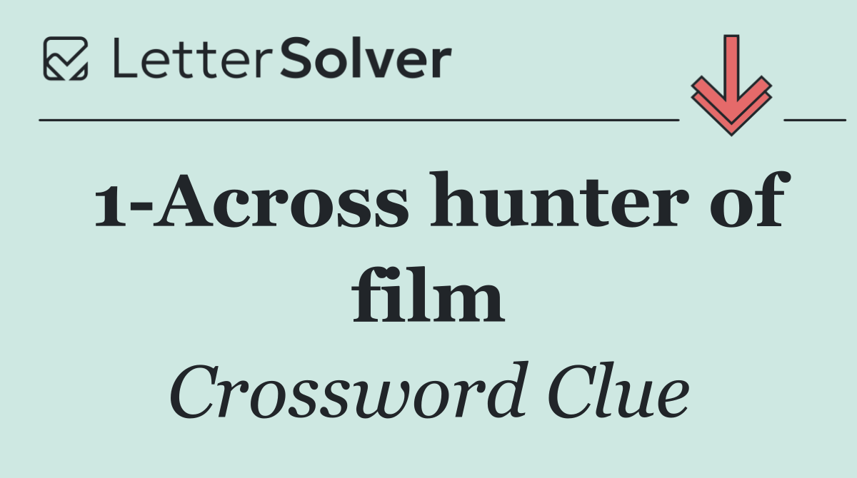 1 Across hunter of film