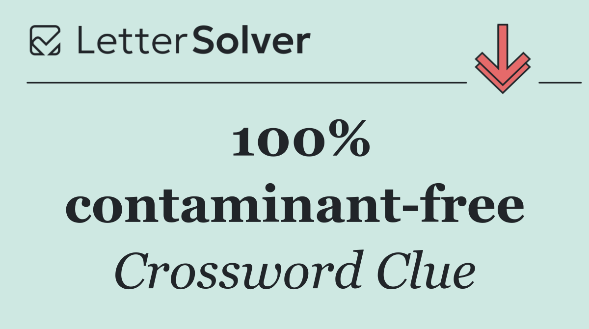 100% contaminant free