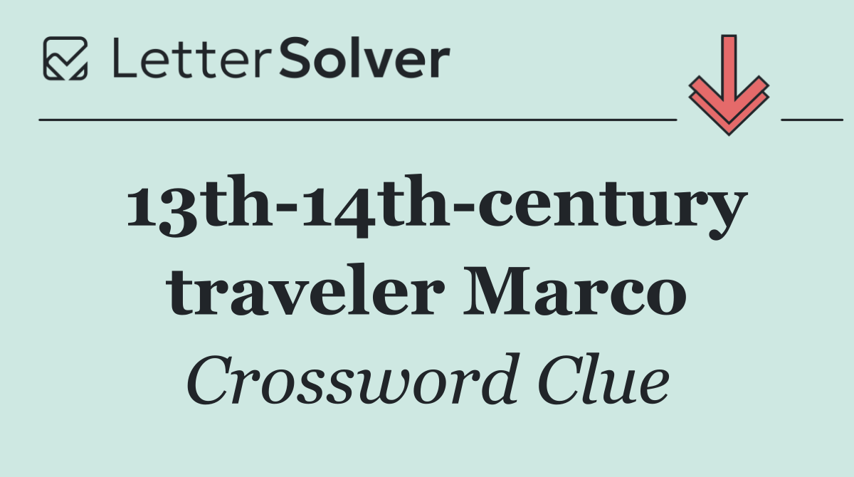 13th 14th century traveler Marco
