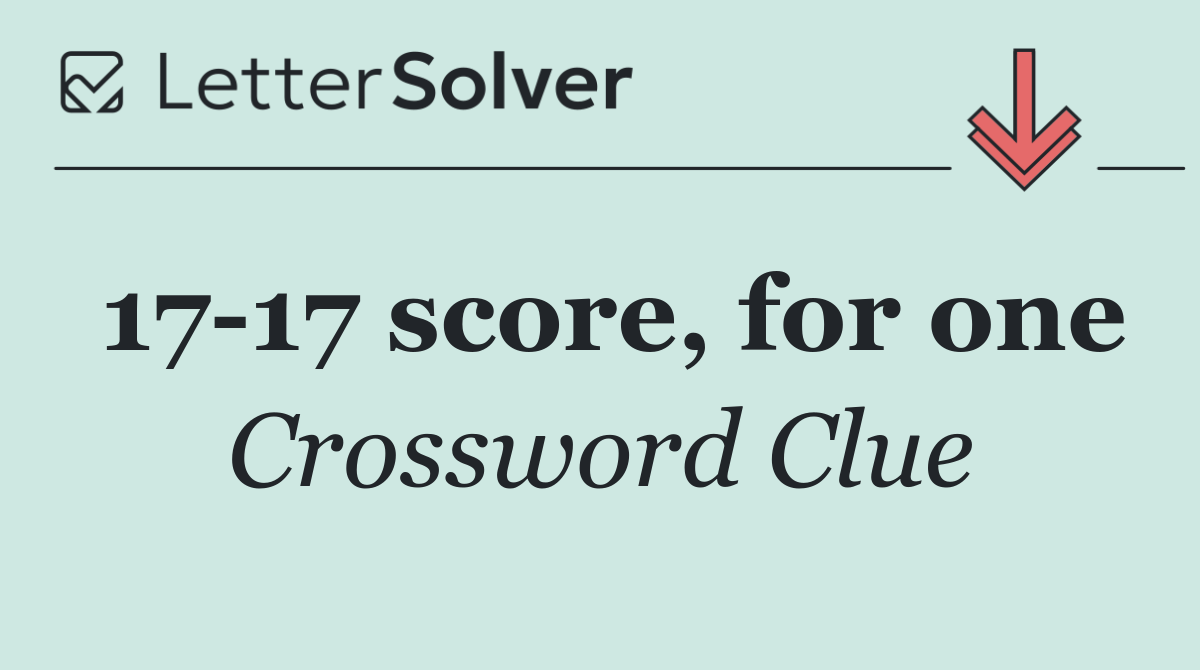 17 17 score, for one