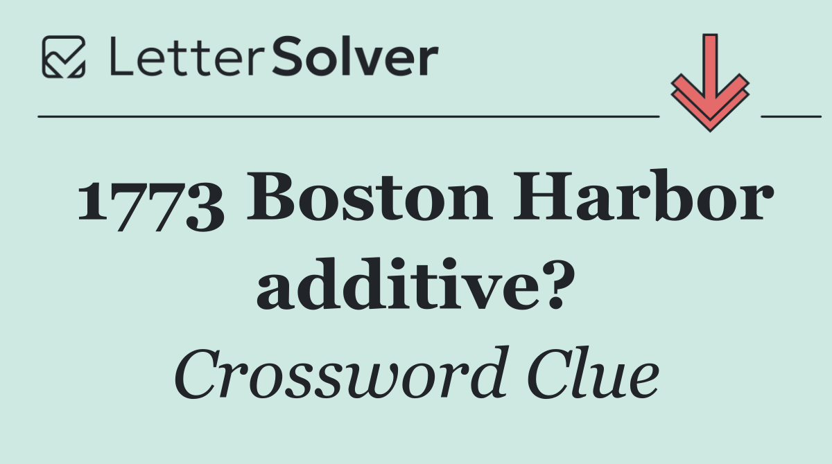 1773 Boston Harbor additive?