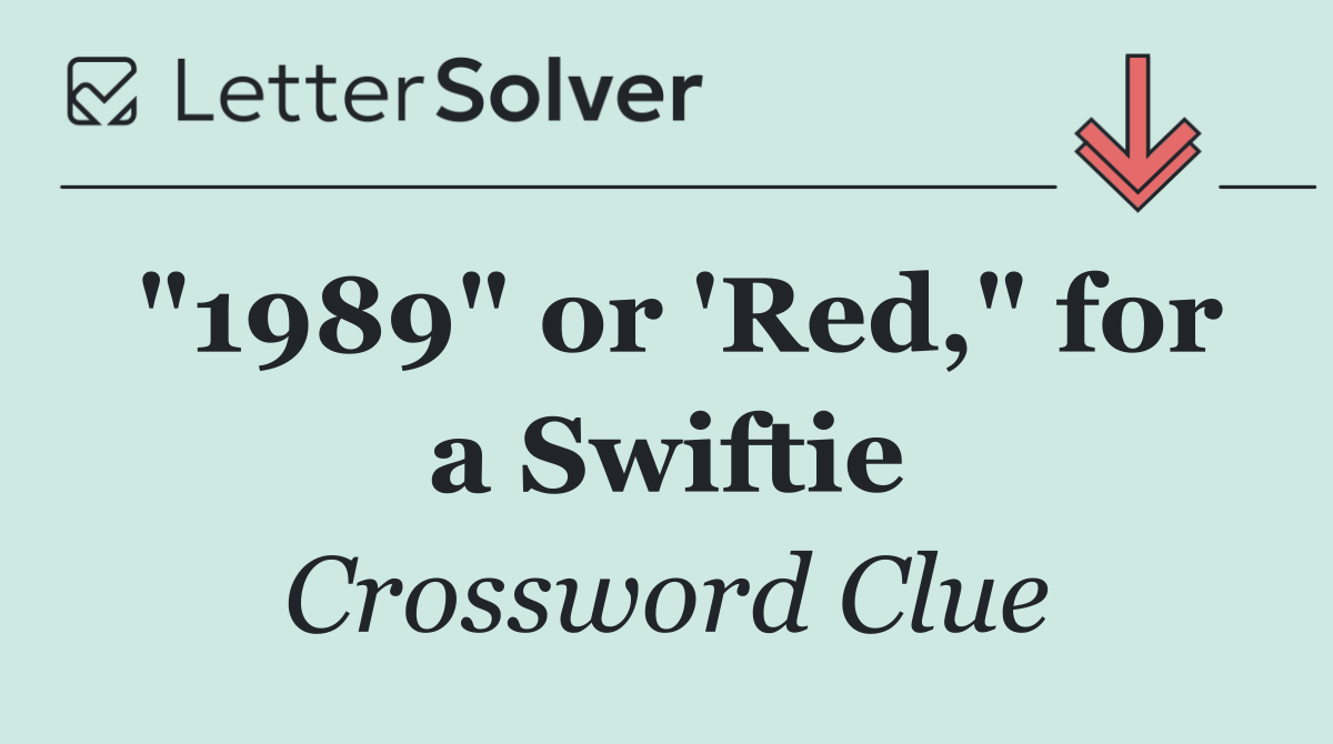 "1989" or 'Red," for a Swiftie