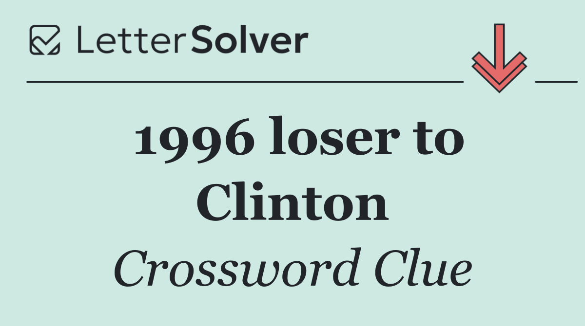 1996 loser to Clinton