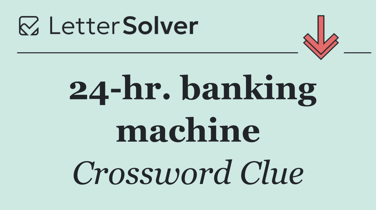 24 hr. banking machine