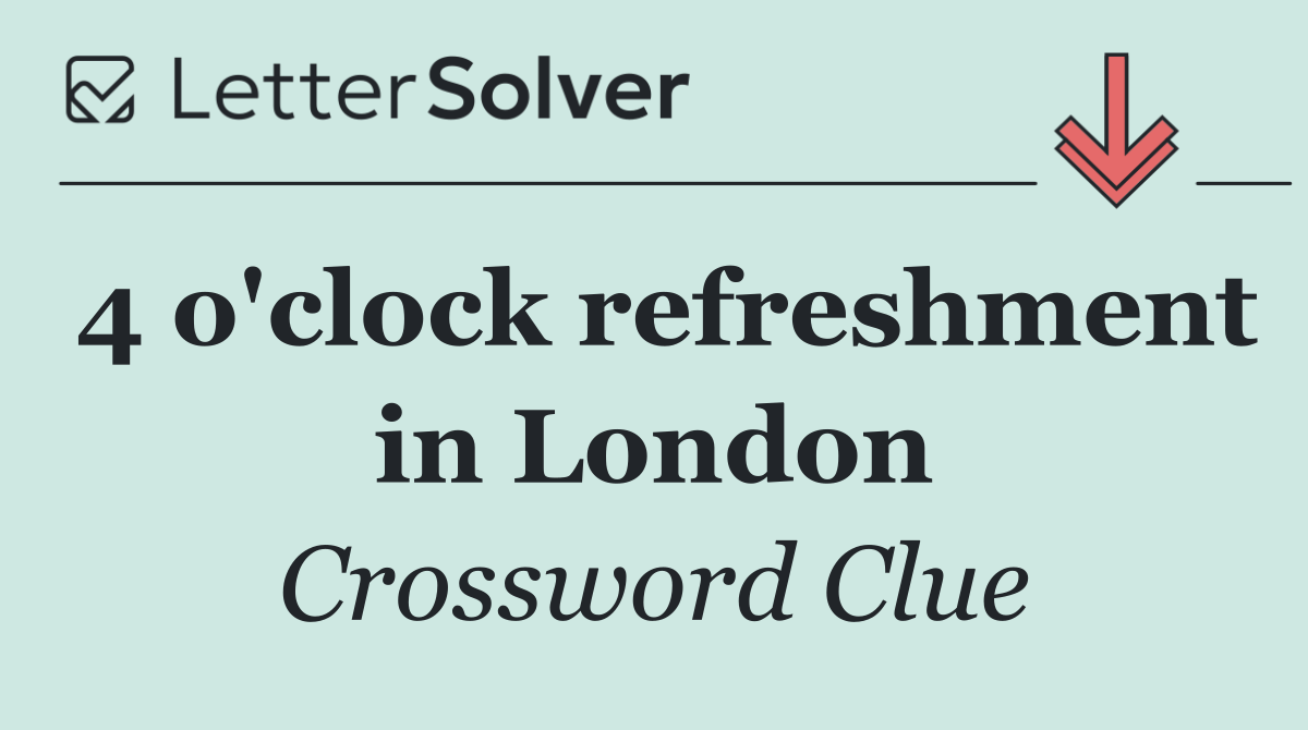 4 o'clock refreshment in London