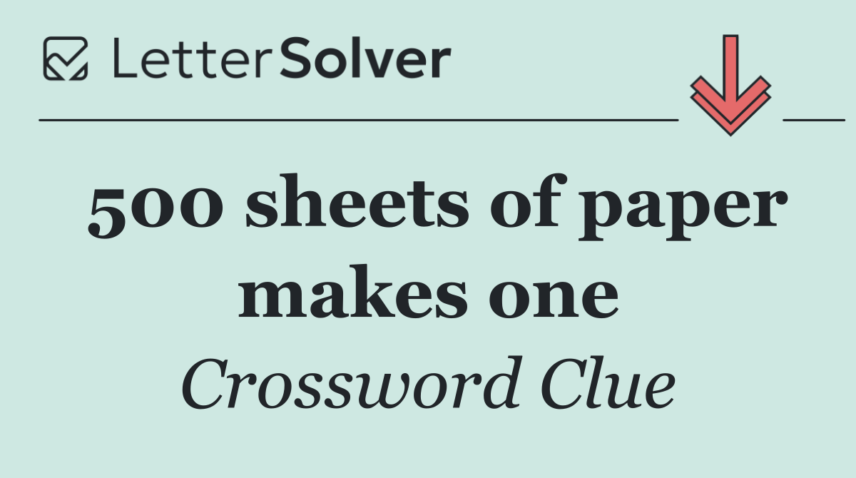 500 sheets of paper makes one