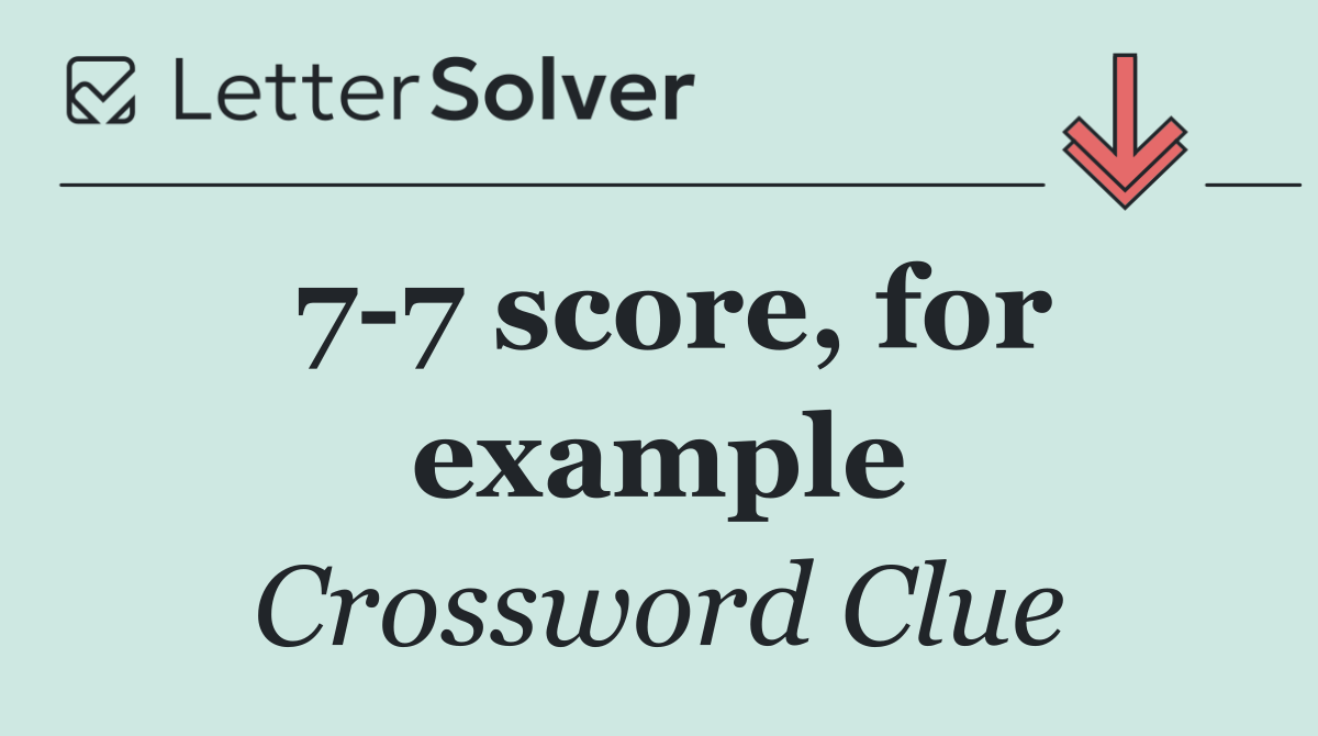 7 7 score, for example