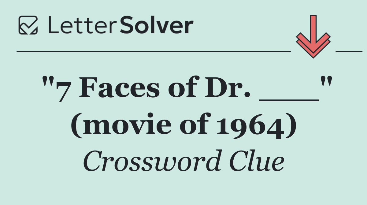 "7 Faces of Dr. ___" (movie of 1964)