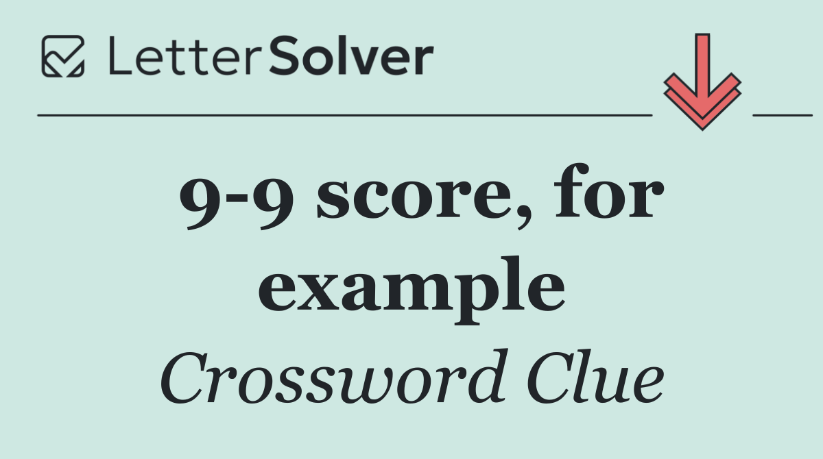 9 9 score, for example