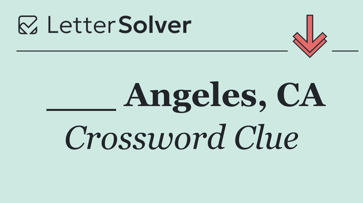 ___ Angeles, CA