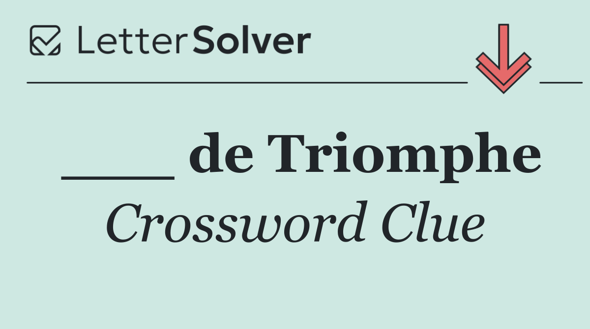 ___ de Triomphe