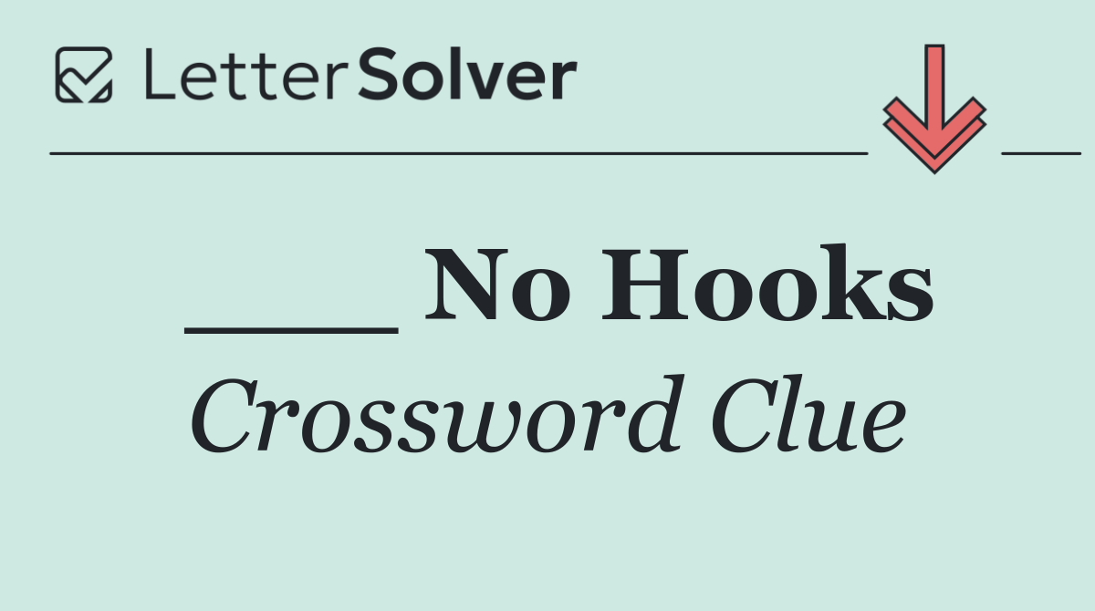 ___ No Hooks